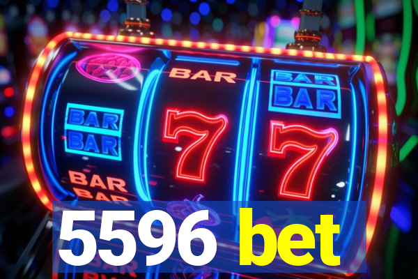 5596 bet